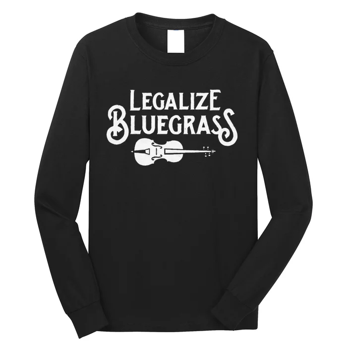 Legalize Bluegrass! Funny Vintage Fiddle Violin Graphic Long Sleeve Shirt