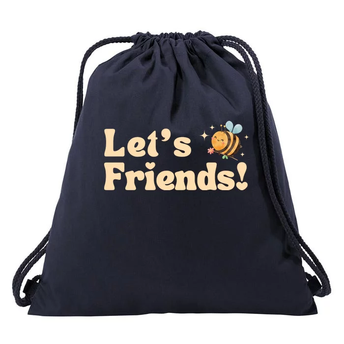 Lets Bee Friends Funny Bees Lover Drawstring Bag