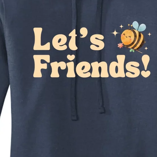 Lets Bee Friends Funny Bees Lover Women's Pullover Hoodie