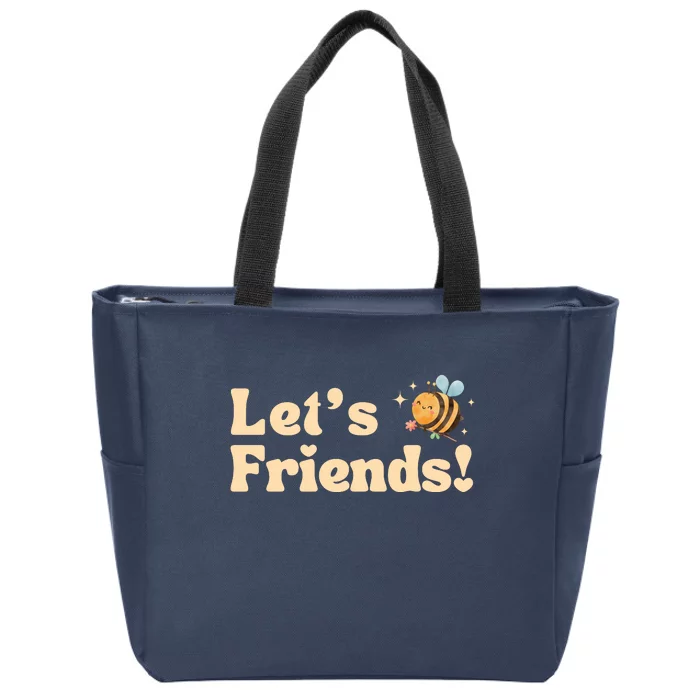 Lets Bee Friends Funny Bees Lover Zip Tote Bag