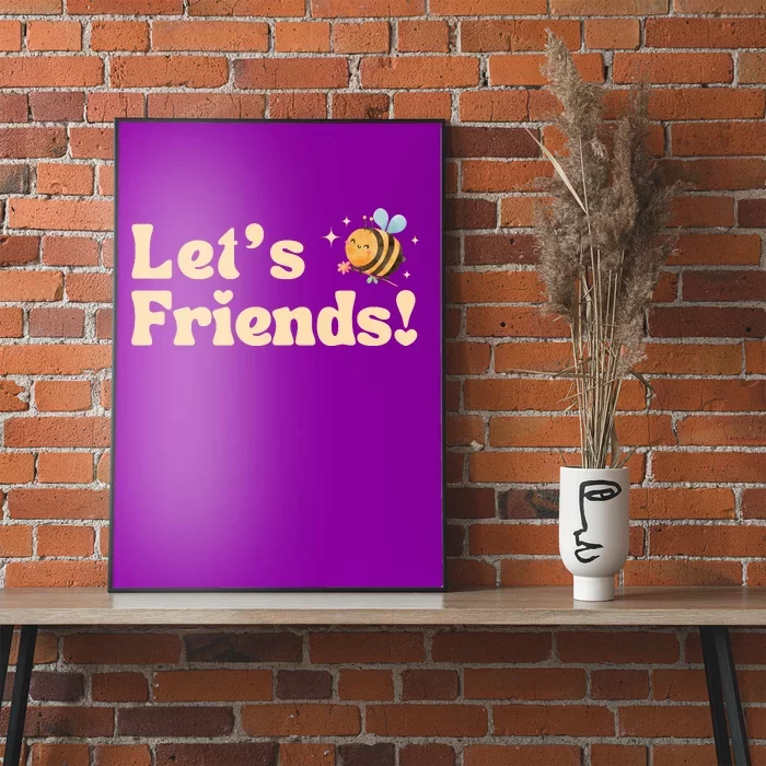 Lets Bee Friends Funny Bees Lover Poster