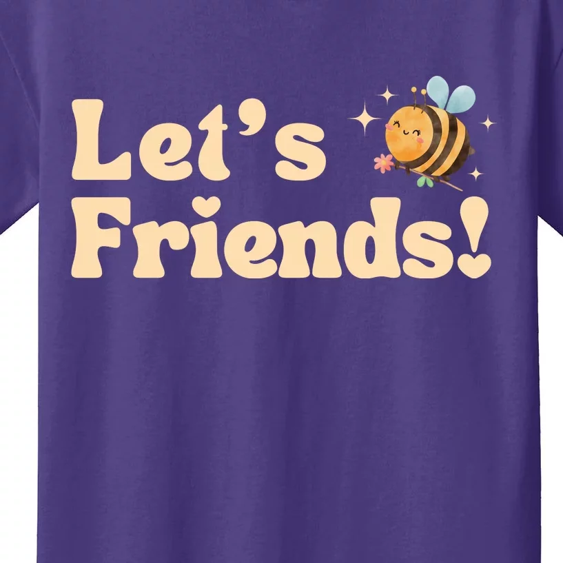 Lets Bee Friends Funny Bees Lover Kids T-Shirt