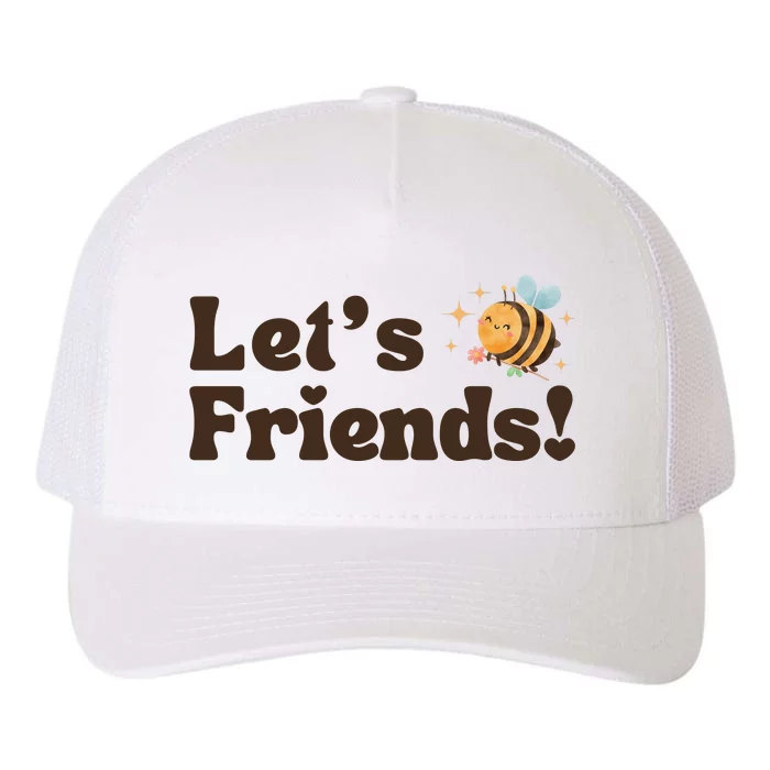 Lets Bee Friends Funny Bees Lover Yupoong Adult 5-Panel Trucker Hat