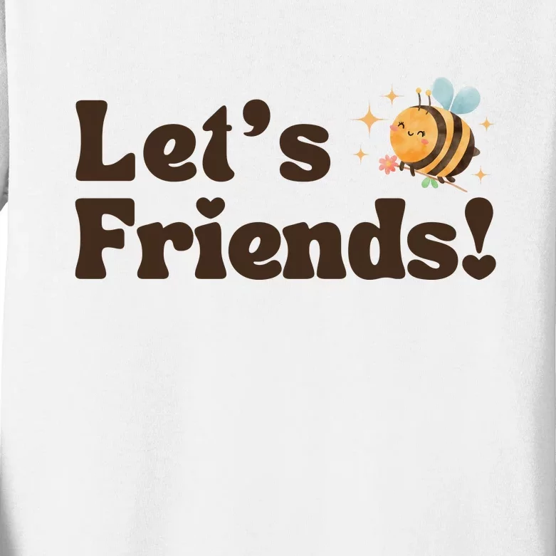 Lets Bee Friends Funny Bees Lover Kids Long Sleeve Shirt