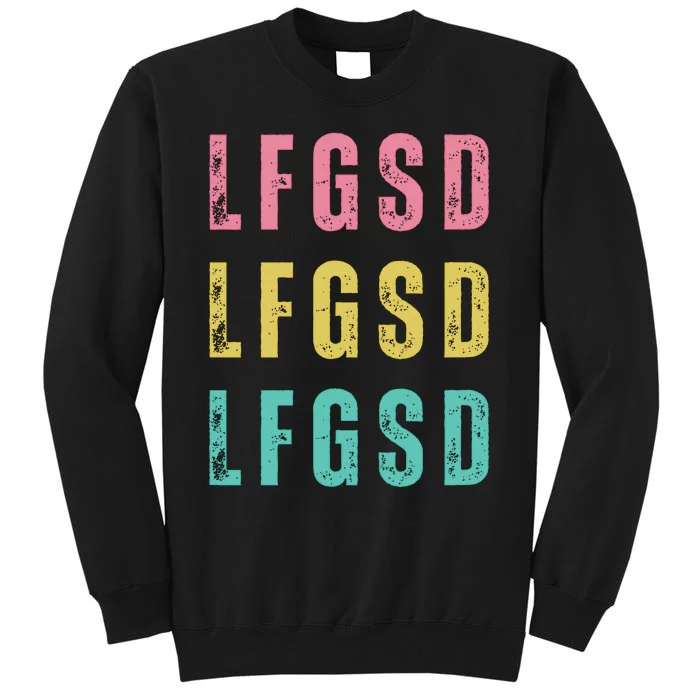 Lfgsd Baseball Fan San Diego Sports Lfg Sd LetS Go Tall Sweatshirt