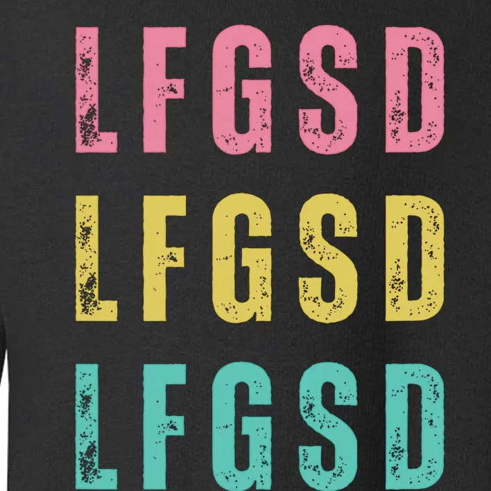 Lfgsd Baseball Fan San Diego Sports Lfg Sd LetS Go Toddler Sweatshirt