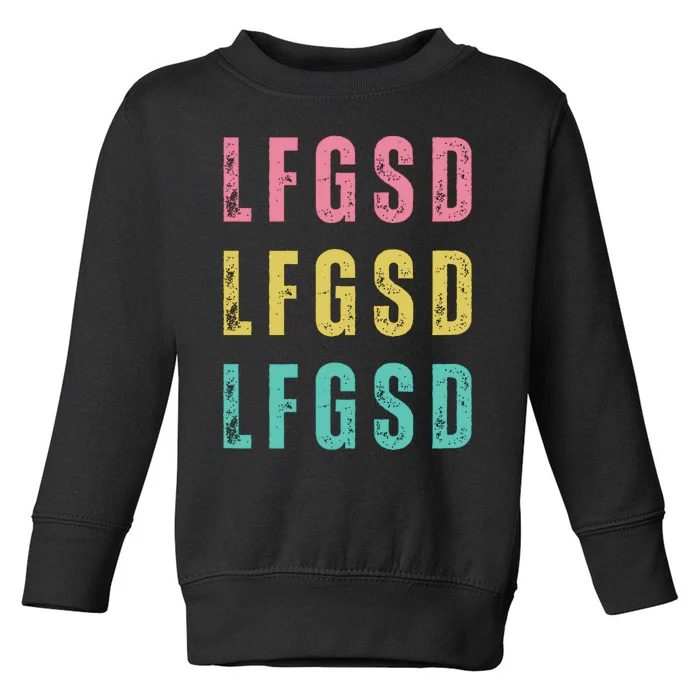 Lfgsd Baseball Fan San Diego Sports Lfg Sd LetS Go Toddler Sweatshirt