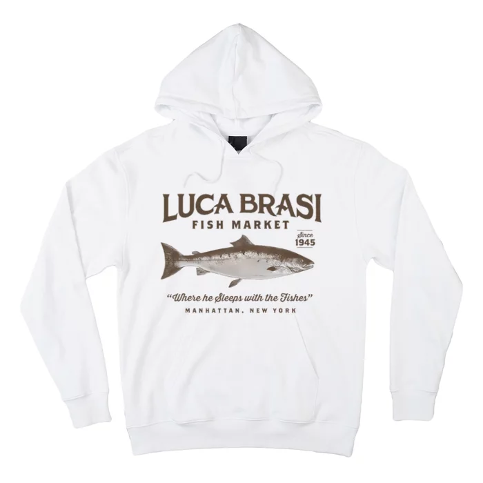 Luca Brasi Fish Market Est 1945 Fishing Hoodie