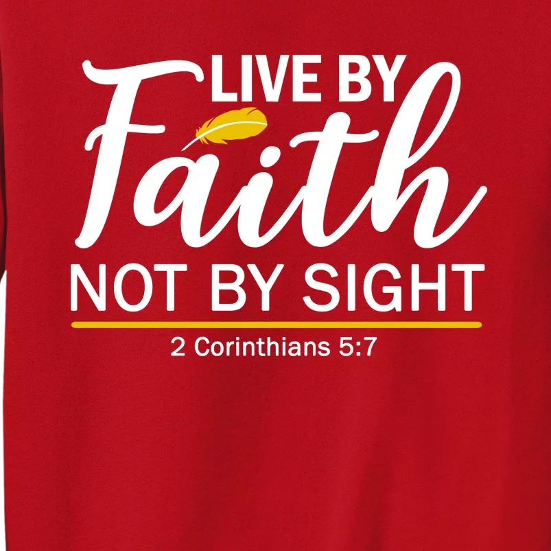 Live By Faith Not By Sight Bible Quote Sweatshirt