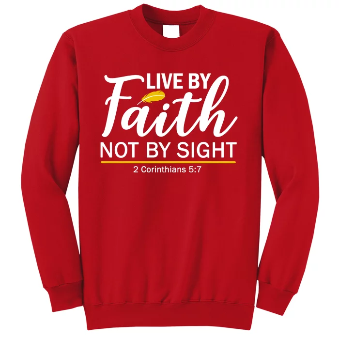 Live By Faith Not By Sight Bible Quote Sweatshirt