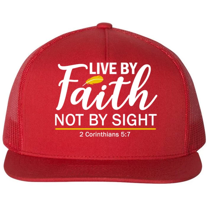 Live By Faith Not By Sight Bible Quote Flat Bill Trucker Hat