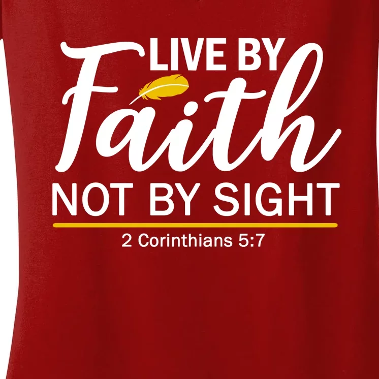 Live By Faith Not By Sight Bible Quote Women's V-Neck T-Shirt