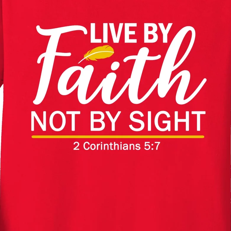 Live By Faith Not By Sight Bible Quote Kids Long Sleeve Shirt