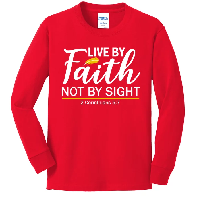 Live By Faith Not By Sight Bible Quote Kids Long Sleeve Shirt