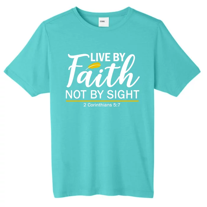 Live By Faith Not By Sight Bible Quote ChromaSoft Performance T-Shirt