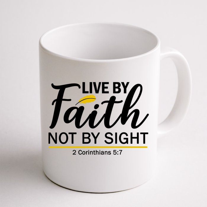 Live By Faith Not By Sight Bible Quote Front & Back Coffee Mug