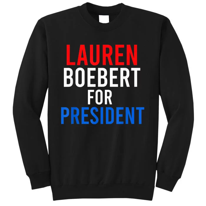 Lauren Boebert For President 2024 Tall Sweatshirt