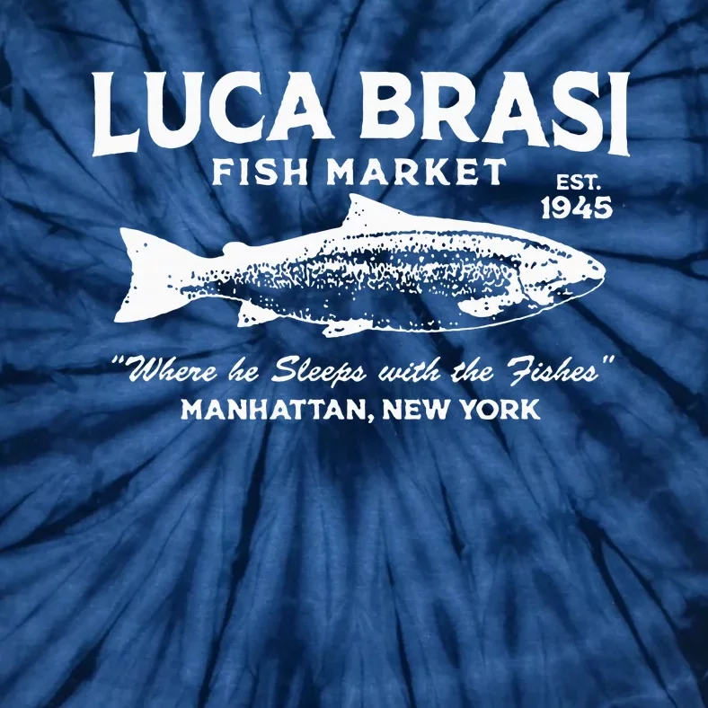 Luca Brasi Fish Market The Godfather Est 1945 Fishing Tie-Dye T-Shirt