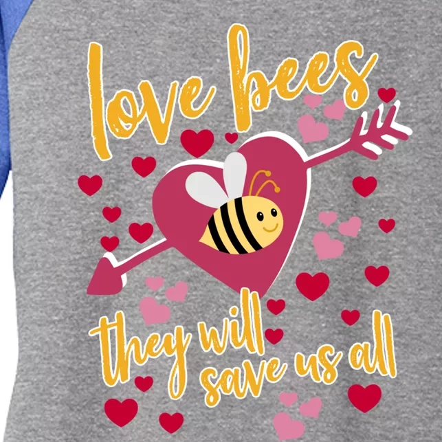 Love Bees Funny Gift They Will Save Us Allfunny Gift Bee Keeper Valentines Day G Women's Tri-Blend 3/4-Sleeve Raglan Shirt