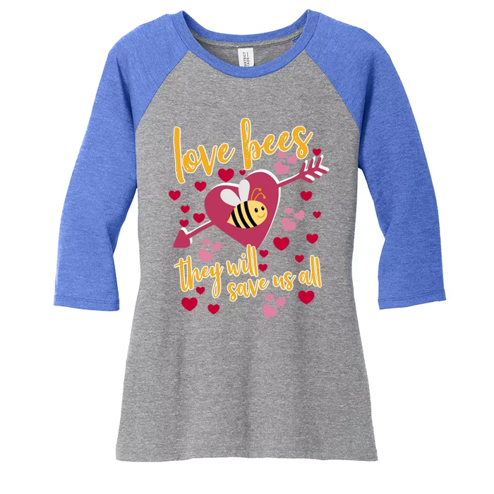 Love Bees Funny Gift They Will Save Us Allfunny Gift Bee Keeper Valentines Day G Women's Tri-Blend 3/4-Sleeve Raglan Shirt