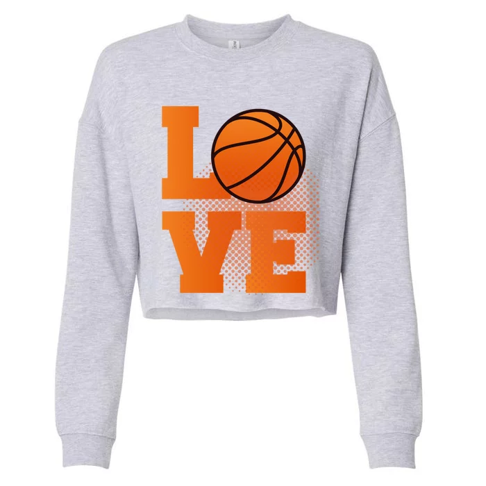 Love Basketball Gift Basketball Cool Gift Cropped Pullover Crew