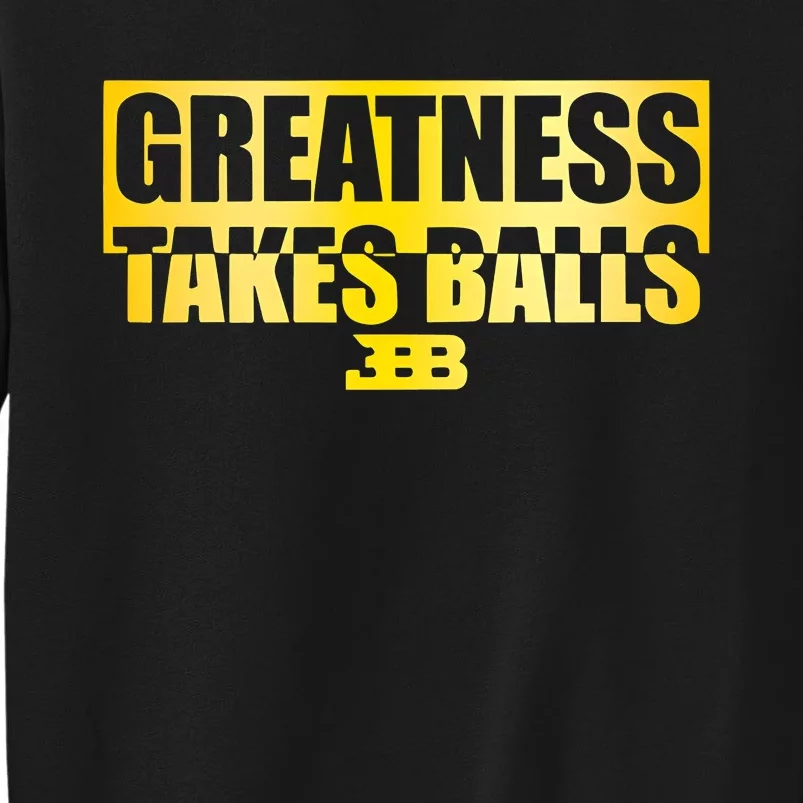 Lavar Ball Greatness Takes Ball Tall Sweatshirt