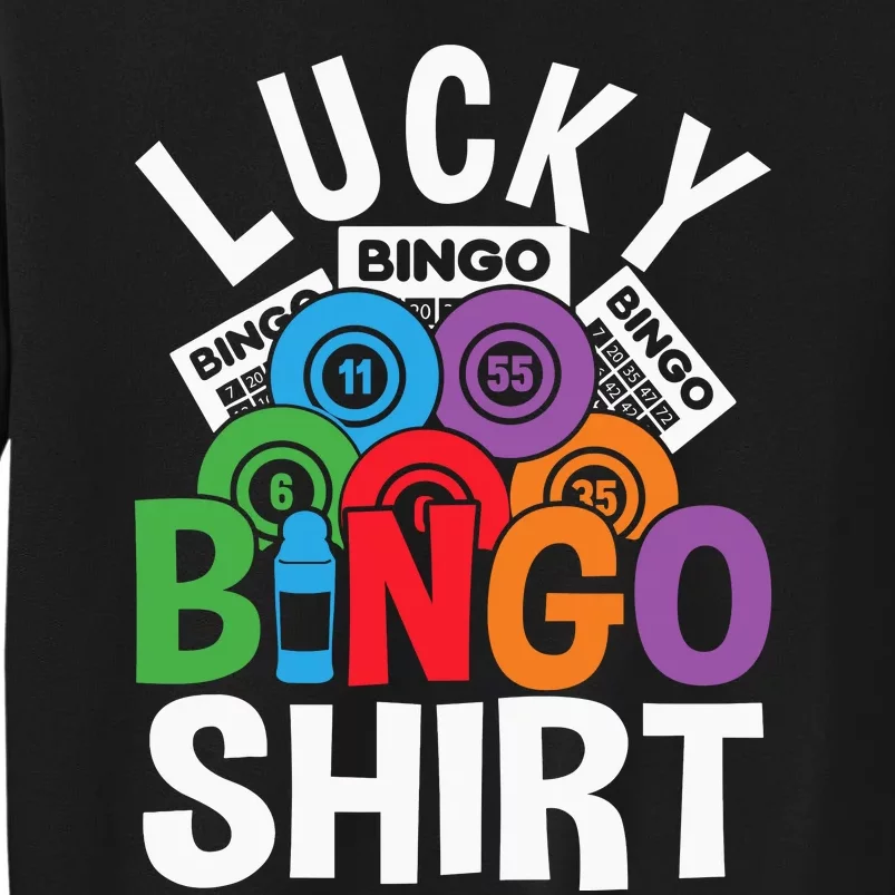 Lucky Bingo Gambling Fun Bingo Lover Design Tall Sweatshirt