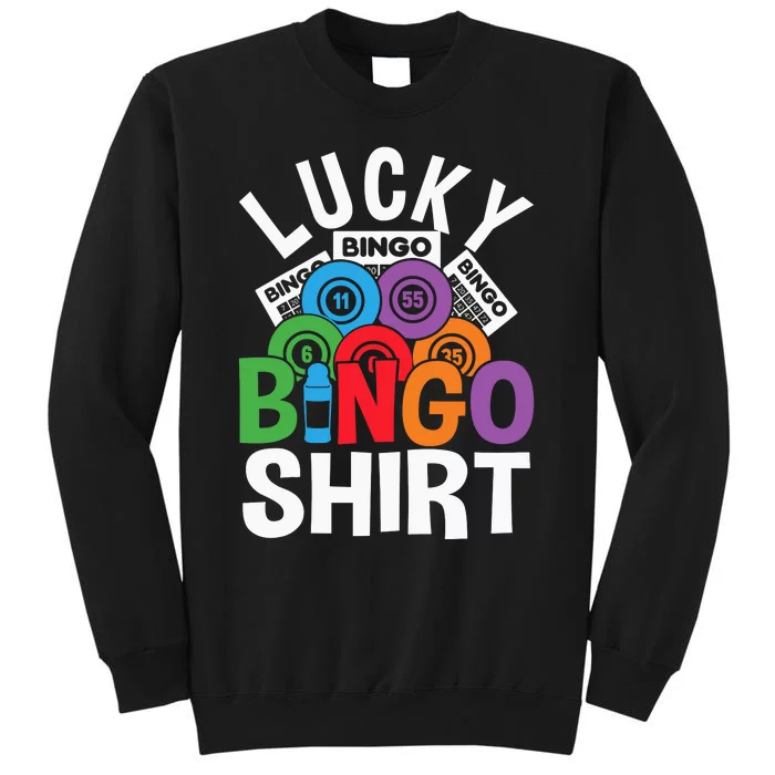 Lucky Bingo Gambling Fun Bingo Lover Design Tall Sweatshirt