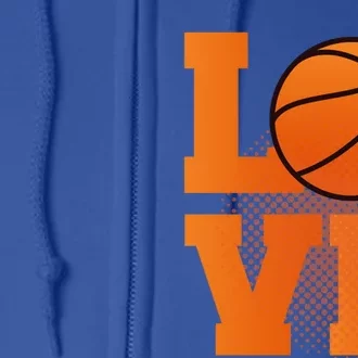 Love Basketball Gift Basketball Gift Full Zip Hoodie