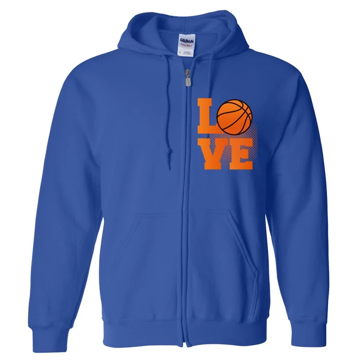 Love Basketball Gift Basketball Gift Full Zip Hoodie