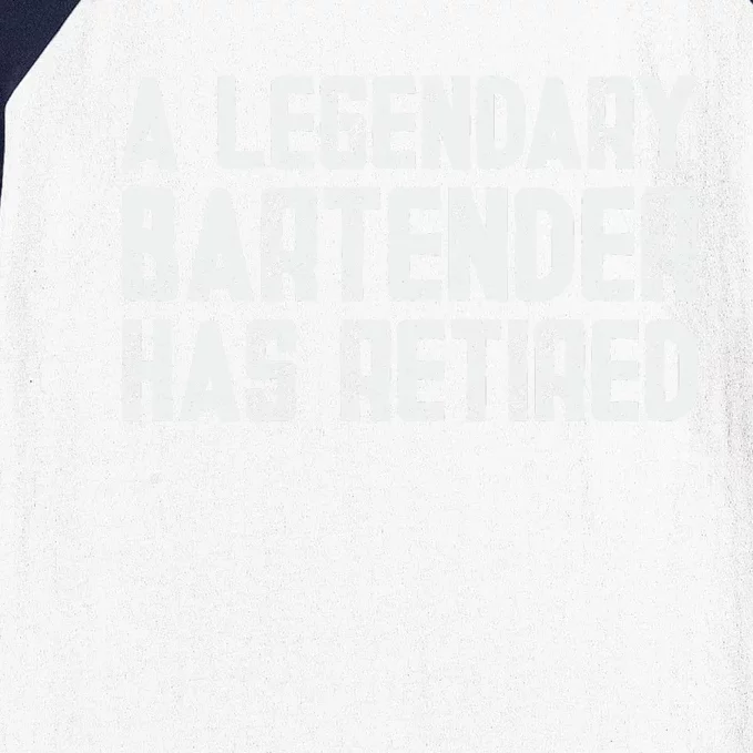 Legendary Bartender Has Retired Funny Retirement Baseball Sleeve Shirt