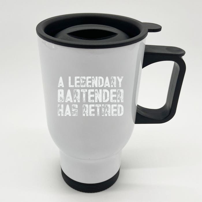 Legendary Bartender Has Retired Funny Retirement Front & Back Stainless Steel Travel Mug