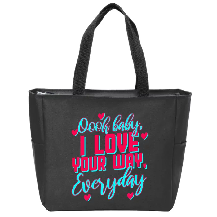 LyricLyfe BABY I LOVE YOUR WAY Zip Tote Bag