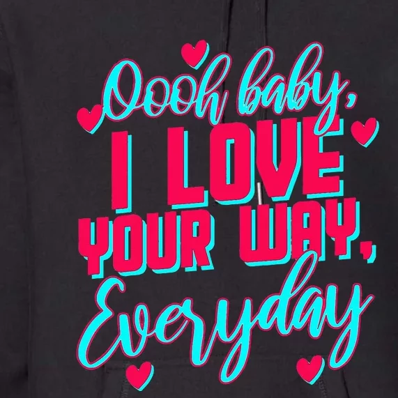 LyricLyfe BABY I LOVE YOUR WAY BY PETER FRAMPTON Premium Hoodie