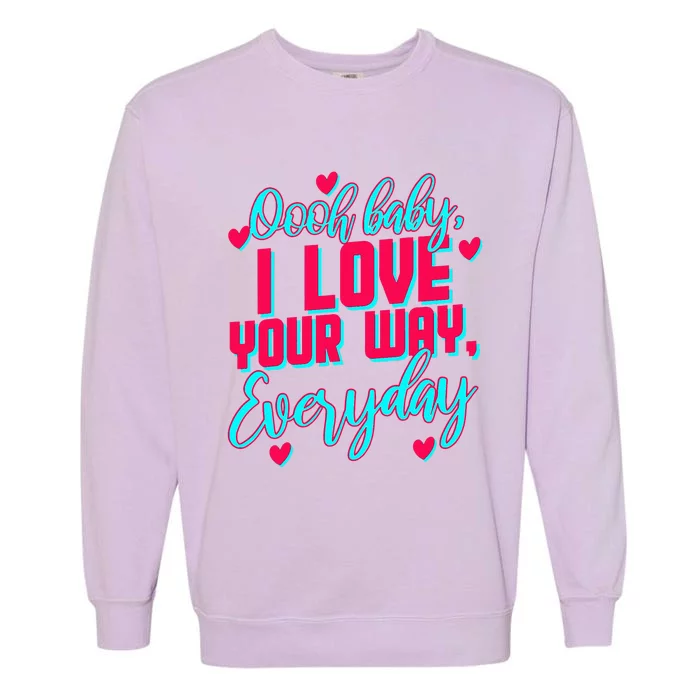 LyricLyfe BABY I LOVE YOUR WAY BY PETER FRAMPTON Garment-Dyed Sweatshirt