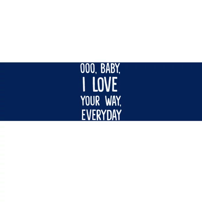 Lyriclyfe Baby I Love Your Way By Peter Frampton Bumper Sticker