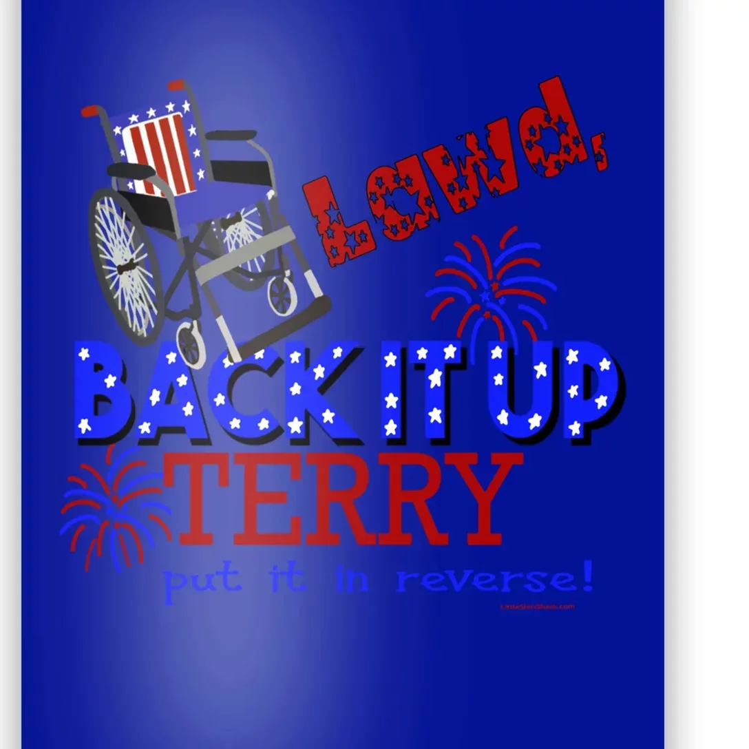 Lawd Back It Up Terry Put It In Reverse 4th July Birthday Cute Gift Poster