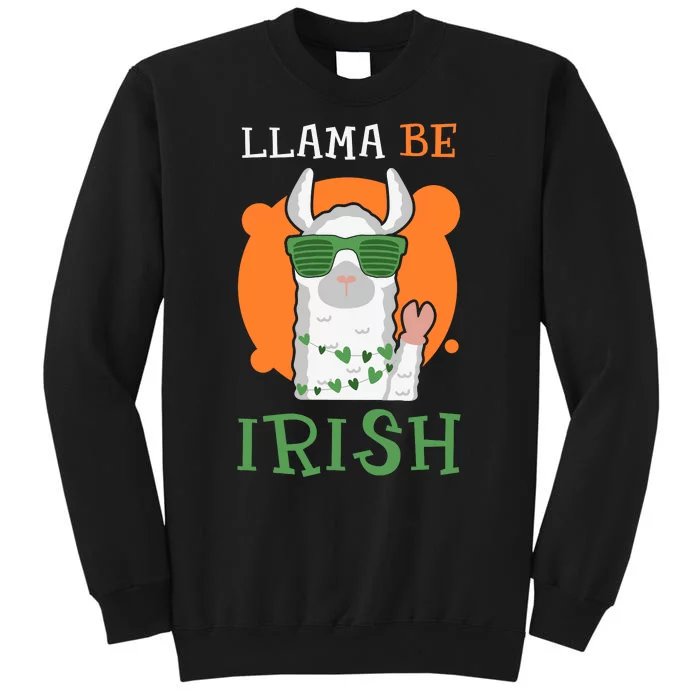 Llama Be Irish Funny Llama St Patricks Day Sweatshirt