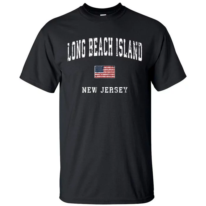 Long Beach Island New Jersey Nj Vintage American Flag Sports Tall T-Shirt