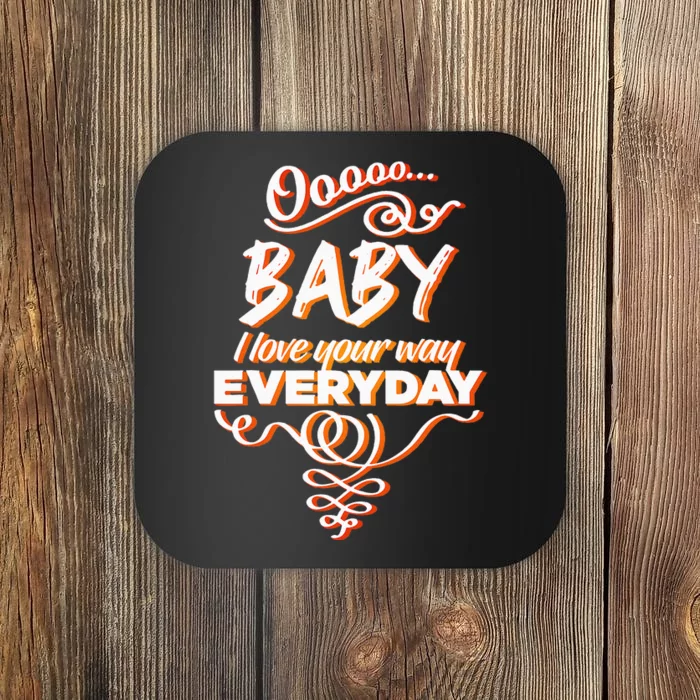 Lyriclyfe Baby I Love Your Way By Peter Frampton Coaster