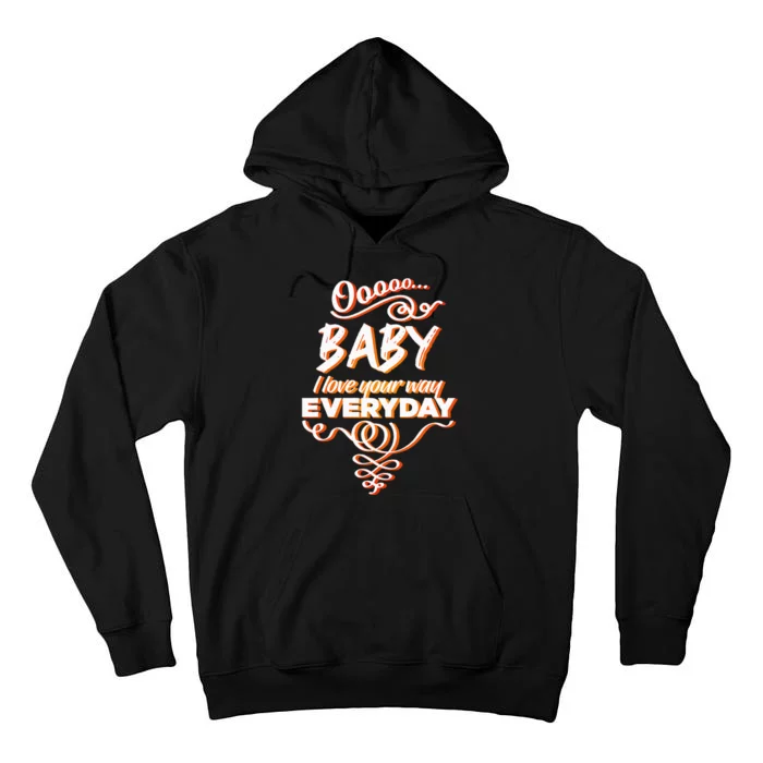 Lyriclyfe Baby I Love Your Way By Peter Frampton Tall Hoodie