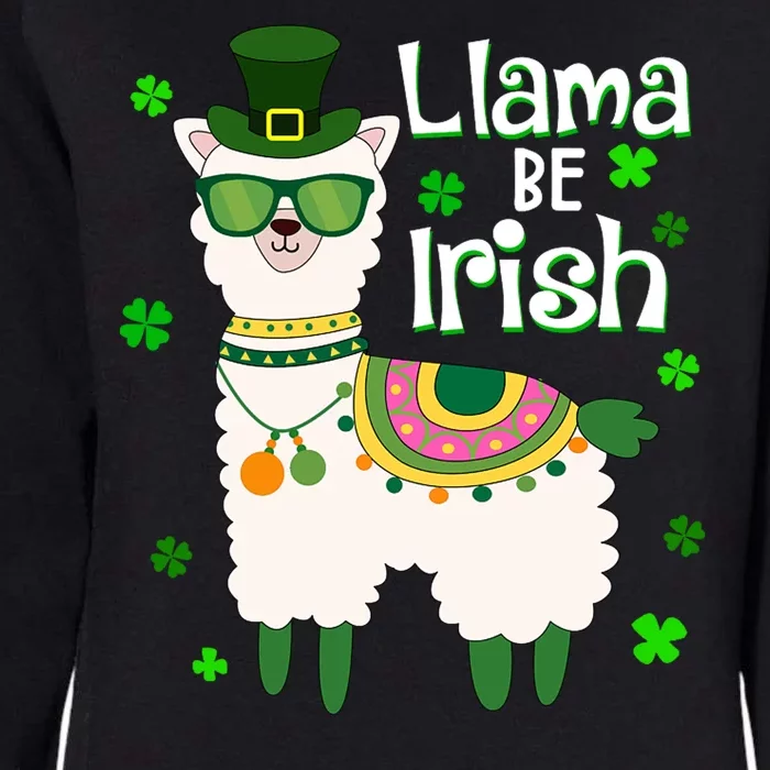 Llama Be Irish St Patrick's Day Funny Womens California Wash Sweatshirt