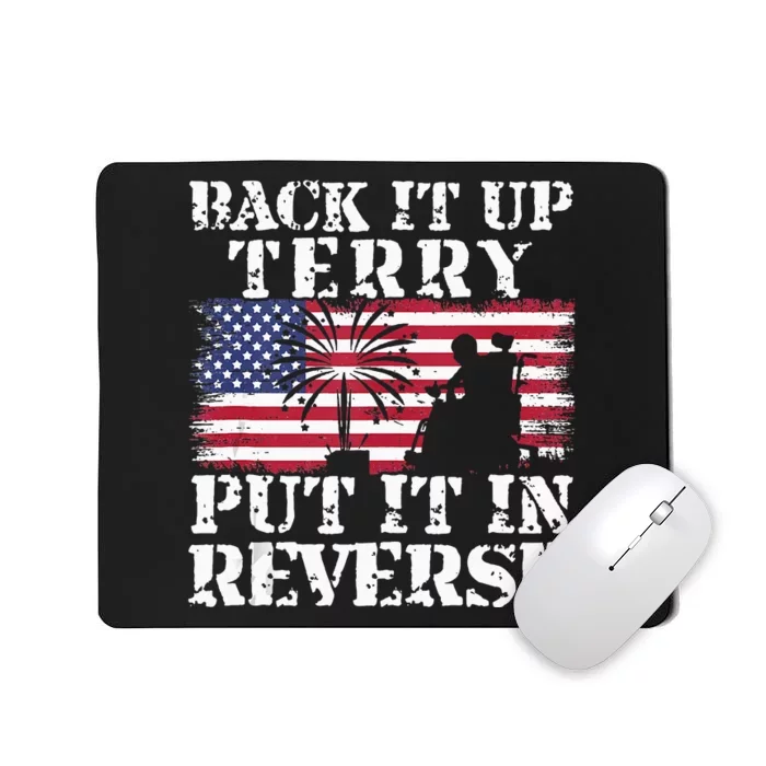 Lawd Back it up Terry Put it In Reverse 4th July birthday Mousepad