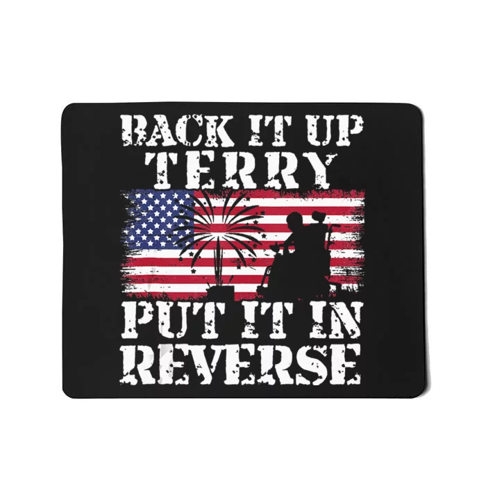 Lawd Back it up Terry Put it In Reverse 4th July birthday Mousepad