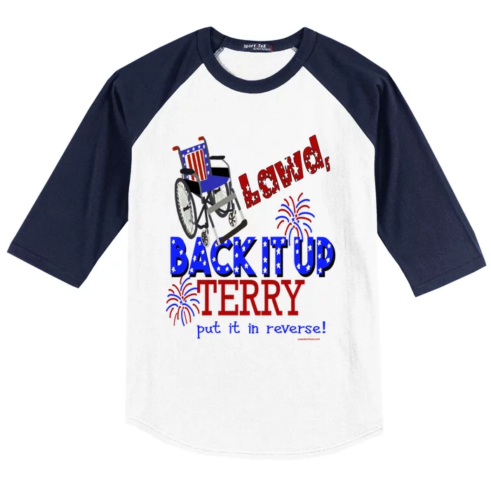 Lawd Back It Up Terry Put It In Reverse 4th July Birthday Gift Baseball Sleeve Shirt