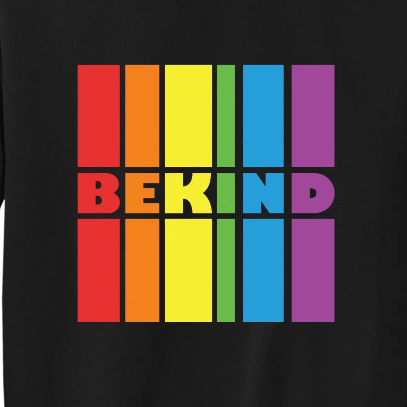 LGBTQ Be Kind Gay Rainbow Flag Pride Month Gift Tall Sweatshirt