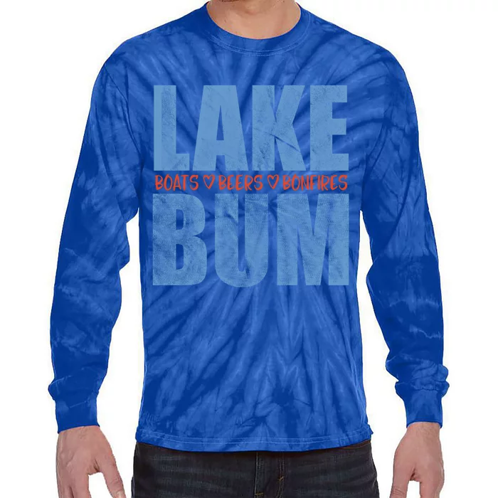 Lake Bum Lake Life Boating Fun Beer Ing Campfire Gift Tie-Dye Long Sleeve Shirt