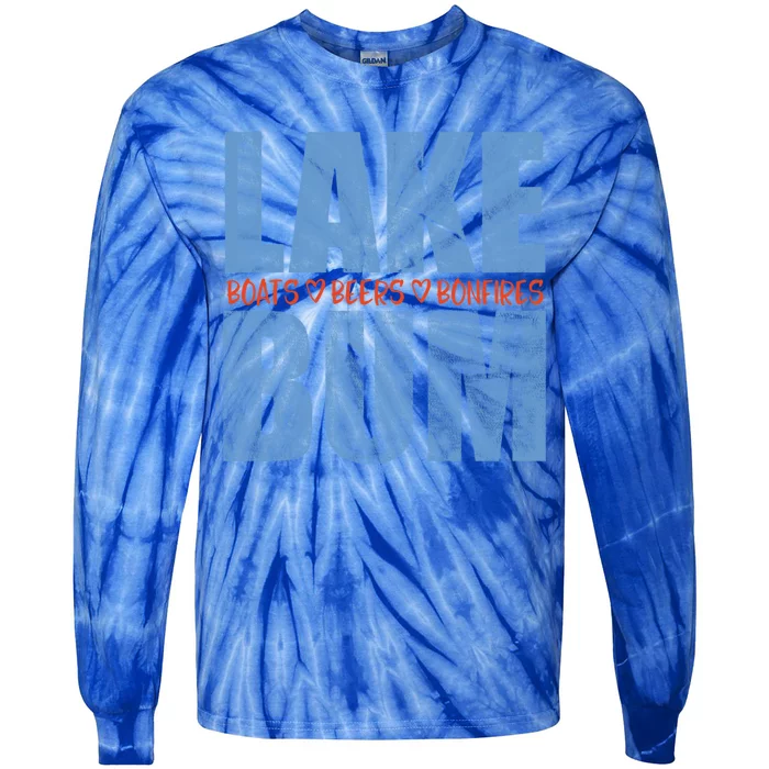 Lake Bum Lake Life Boating Fun Beer Ing Campfire Gift Tie-Dye Long Sleeve Shirt