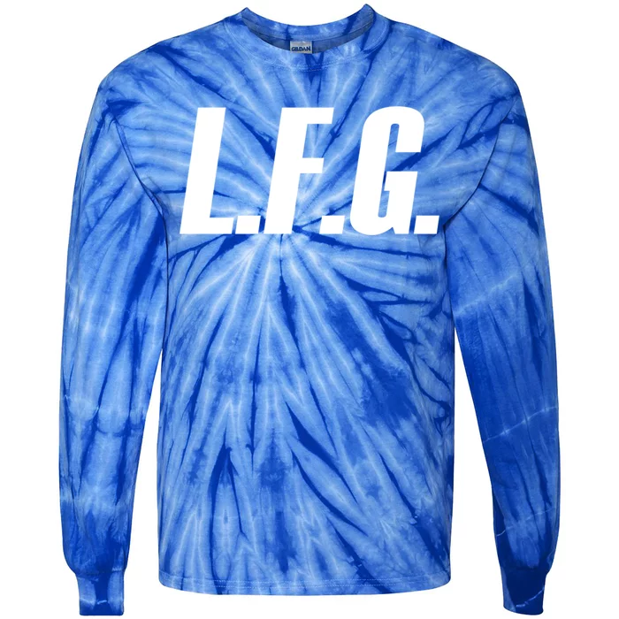 Lfg Because LetS Go!!! Great Gift Tie-Dye Long Sleeve Shirt