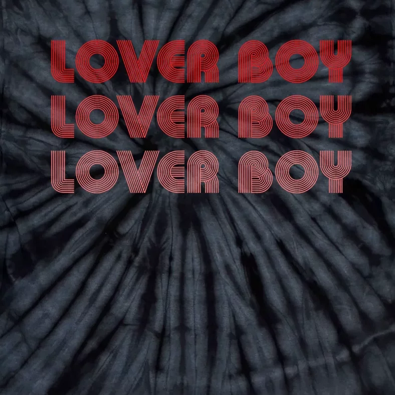 Lover Boy Lover Boy Lover Boy Funny Apparel Tie-Dye T-Shirt